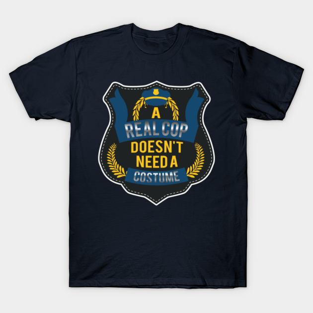 Hero Police Quote A Real Cop Doesn't Need a Costume Blue Line T
